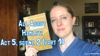 All About Hamlet Act 5 scene 2 Part 1 [upl. by Acebber]