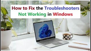 How to Fix the Troubleshooters Not Working in Windows [upl. by Nadnarb975]