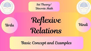 Reflexive Relations Discrete Mathematics Set Theory UrduHindi [upl. by Irwinn]