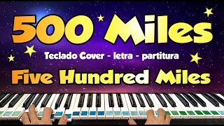 500 miles Song lyrics traducao song teclado cover tutorial sheet music peter paul and mary [upl. by Cannon]