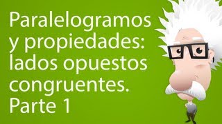 Paralelogramos y propiedades lados opuestos congruentes Parte 1 [upl. by Namsaj]