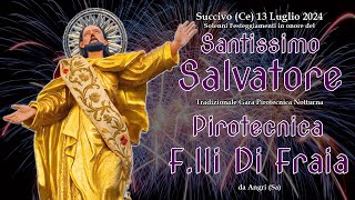 Succivo Ce Santissimo Salvatore 2024 Flli DI FRAIA Spettacolo Pirotecnico Serale Night show [upl. by Genie]