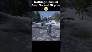 Nothing Unusual Just Normal Skyrim 😂 skyrim skyrimanniversary elderscrolls shorts [upl. by Aleydis]