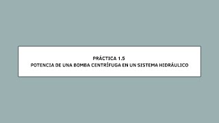 PRÁCTICA 15 POTENCIA DE UNA BOMBA CENTRÍFUGA EN UN SISTEMA HIDRÁULICO [upl. by Atims658]