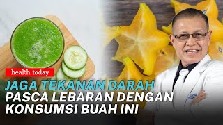 Buah Penurun Tekanan Darah Tinggi Baik Dikonsumsi Setiap Hari  Health Today 120 [upl. by Lrub]