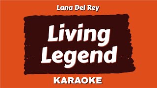 Lana Del Rey  Living Legend Karaoke [upl. by Beniamino]