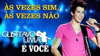 Gusttavo Lima  Ás Vezes Sim Ás Vezes Não  DVD Gusttavo Lima e Você Clipe Oficial [upl. by Rimma]