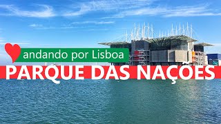 🔴 LISBOA AO VIVO Roteiro Parque das Nações PORTUGAL [upl. by Dorothee]