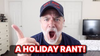 A HOLIDAY RANT LETS ALL COMPLAIN ABOUT THE HOLIDAYS TOGETHER [upl. by Sutit448]