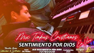 Sentimiento Por Dios Mix Tinkus Cristianos en Vivo 2024 [upl. by Ivek]