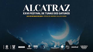 ALCATRAZ  XXVII Festival de Tunas dos Gatunos [upl. by Gehman]