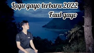 LAGU TERBARU 2022 FAUL GAYOTANOH TEMBUNI [upl. by Amolap924]