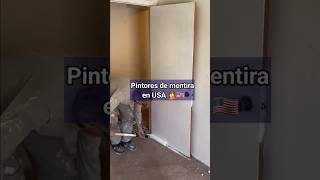 Pintores de mentira en Estados Unidos 🇺🇲🤦 construction painting workers usa mexico [upl. by Ahsilad730]