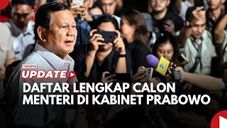 Daftar Lengkap Calon Menteri di Kabinet Prabowo 49 Nama Datangi Kertanegara [upl. by Acinnod722]