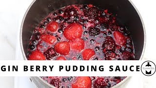 Gin Berry Pudding Sauce  The Gintern [upl. by Lucienne]