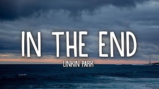 Linkin Park  In the End Lyrics [upl. by Assenat]