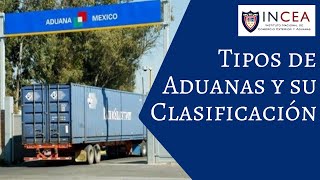 Tipos de Aduanas y su Clasificación [upl. by Yttiy337]