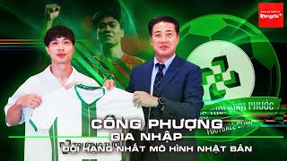 CHÍNH THỨC Công Phượng gia nhập CLB Bình Phước đội bóng mô hình Nhật Bản [upl. by Portia620]