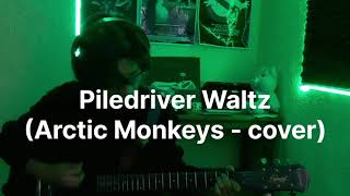 Piledriver Waltz  Arctic Monkeys Cover [upl. by Mufinella]