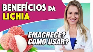 Benefícios da Lichia  Para Que Serve Emagrece Faz Mal Como Usar RECEITAS e DICAS [upl. by Auqeenahs254]