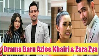 Azlee Khairi amp Zara Zya Bergandingan Dalam Drama Baru [upl. by Aiza]