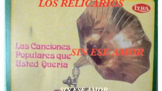 SIN ESE AMORLOS RELICARIOS [upl. by Beard744]