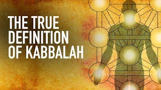 The True Definition of Kabbalah [upl. by Nisotawulo]