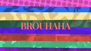 Brouhaha song [upl. by Neelrahc]