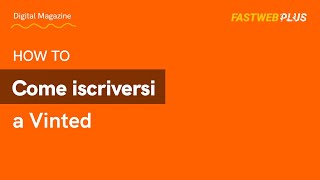 Come iscriversi a Vinted  FASTWEB PLUS [upl. by Nomsed178]