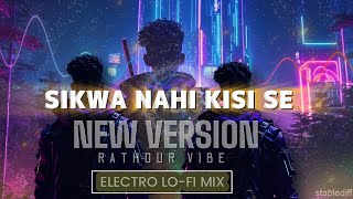 SHIKWA NAHI“Shikwa Nahi Kisi Se New Version  Heartfelt Melody  LoFi Chill Mix” [upl. by Mandler]