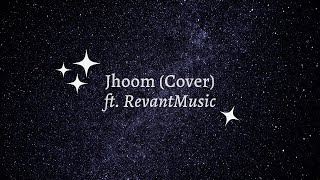 Jhoom  Ali Zafar RampB cover  Roty ft revantmusic7200 [upl. by Aisya]