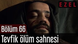 Ezel 66Bölüm Tevfik Ölüm Sahnesi [upl. by Yelroc]