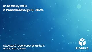 Dr Komlóssy Attila  A Praxisközösségünk 2024 [upl. by Ilka]