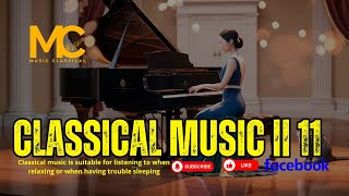 Classical Music Relaxation  11 🎧👍 [upl. by Berkin116]