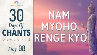 NAM MYOHO RENGE KYO  30 DAYS of CHANTS S2  DAY8  Mantra Meditation Music by Meditation Mind [upl. by Assiar347]