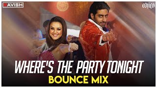 Wheres The Party Tonight  Bounce Mix  Kal Ho Na Ho  DJ Ravish amp DJ Chico [upl. by Yasmin]