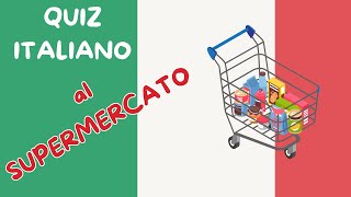 AL SUPERMERCATO QUIZ DI ITALIANO easy A1  Sai rispondere learnitalian italianquiz easyitalian [upl. by Quintie]