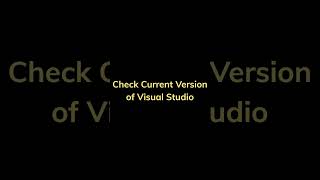 How to Check Your Visual Studio Version in 25 Seconds [upl. by Akemot]