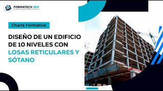 Charla Formativa Diseño de un edificio de 10 niveles con losas reticulares y sótano [upl. by Ardelis]