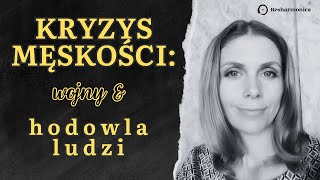 Kryzys męskości quothodowlaquot ludzkiej populacji i wojny  jako technologia społeczna  Resharmonica 📚 [upl. by Betsy797]