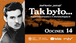 Wspomnienia partyzanta 3 i 5 Wileńskiej Brygady AK ▶ Józef Bandzo „Jastrząb” – 1420 audiobook [upl. by Chally]