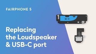 Replacing the Loudspeaker and USBC  Fairphone 5 [upl. by Florine]