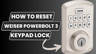 How to Reset Weiser Powerbolt 3 Lock [upl. by Novehc549]