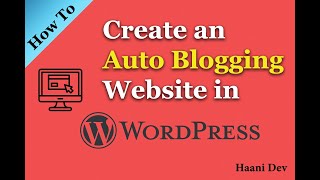 Tutorial How To Create Auto Blogging Website in WordPress  Auto Blogging With Wp Automatic Plugin [upl. by Eissat]