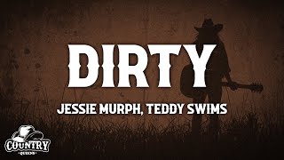 Jessie Murph  Dirty Lyrics ft Teddy Swims [upl. by Aikym]