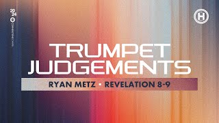 Trumpet Judgements  Revelation 89  Ryan Metz [upl. by Pavier585]