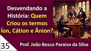 ⚗️ Por que Íon Cátion e Ânion têm esses nomes História e Ciência num só Vídeo [upl. by Annehsat707]