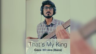 That’s my king  Cece Winans Bass cover [upl. by Anilorac850]