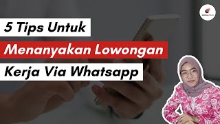 Tips Untuk Menanyakan Lowongan Kerja Via Whatsapp [upl. by Ateiluj]