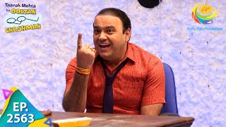 Taarak Mehta Ka Ooltah Chashmah  Episode 2563  Full Episode [upl. by Ynhoj]